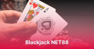 Blackjack NET88 - Ván bài cân sức, bạn hay dealer đến gần 21 nhất?