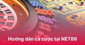 Hướng dẫn cá cược tại NET88 - Khám phá thế giới giải trí bất tận
