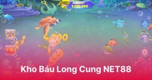 Kho Báu Long Cung NET88 - Mỗi phát bắn là một cơ hội thắng lớn