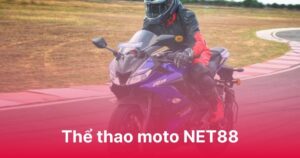 Thể thao moto NET88 - Hồi hộp từng giây, vượt giới hạn tốc độ